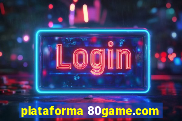 plataforma 80game.com